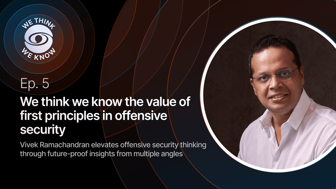 We think we know the value of first principles in offensive security