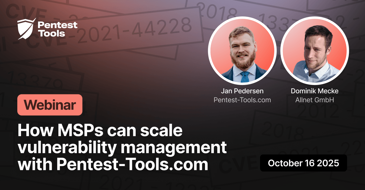 Webinar - How MSPs can scale vulnerability management with Pentest-Tools.com